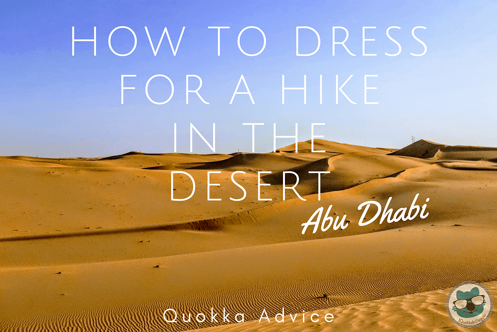 Abu Dhabi - How to dress for a hike in the desert